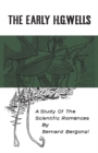 Image for The Early H.G. Wells : A Study of the Scientific Romances