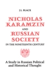 Image for Nicholas Karamzin and Russian Society in the Nineteenth Century : A Study in Russian Political and Historical Thought