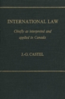 Image for International Law: Chiefly as Interpreted and Applied in Canada