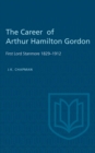 Image for Career of Arthur Hamilton Gordon: First Lord Stanmore 1829-1912