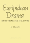 Image for Euripidean Drama: Myth, Theme and Structure