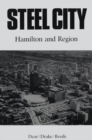 Image for Steel City: Hamilton and Region