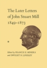 Image for Later Letters Of John Stuart Mill 1849-1873 : Volumes Xiv-Xvii