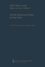 Image for North American Firms in East Asia: HSBC Bank Canada Papers on Asia, Volume 5