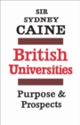 Image for British Universities: Purpose and Prospects