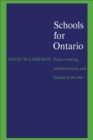 Image for Schools for Ontario: Policy-making, Administration, and Finance in the 1960s
