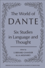 Image for World of Dante: Six Studies in Language and Thought