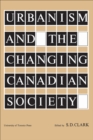 Image for Urbanism and the Changing Canadian Society
