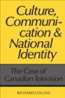 Image for Culture, Communication and National Identity: The Case of Canadian Television