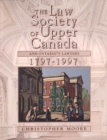 Image for The Law Society of Upper Canada and Ontario&#39;s Lawyers, 1797-1997