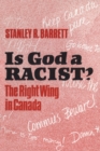 Image for Is God a Racist?: The Right Wing in Canada