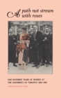 Image for Path Not Strewn With Roses: One Hundred Years of Women at the University of Toronto 1884-1984