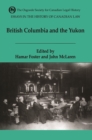 Image for Essays in the History of Canadian Law: The Legal History of British Columbia and the Yukon