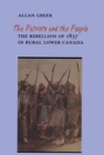 Image for Patriots and the People: The Rebellion of 1837 in Rural Lower Canada