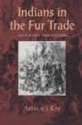 Image for Indians in the Fur Trade: Their Roles as Trappers, Hunters, and Middlemen in the Lands Southwest of Hudson Bay, 1660-1870