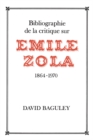 Image for Bibliographie de la Critique sur Emile Zola, 1864-1970