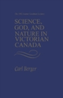 Image for Science, God, and Nature in Victorian Canada: The 1982 Joanne Goodman Lectures : 1982