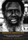 Image for Recognizing the Aboriginal title: the Mabo case and indigenous resistance to English-settler colonialism