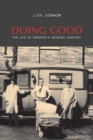Image for Doing Good: The Life of Toronto&#39;s General Hospital