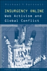 Image for Insurgency Online: Web Activism and Global Conflict