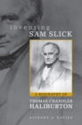 Image for Inventing Sam Slick: A Biography of Thomas Chandler Haliburton