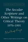 Image for Secular Scripture and Other Writings on Critical Theory, 1976-1991 : v. 18