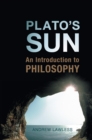 Image for Plato&#39;s Sun: An Introduction to Philosophy