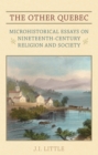 Image for Other Quebec: Microhistorical Essays on Nineteenth-Century Religion and Society
