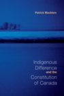 Image for Indigenous Difference and the Constitution of Canada