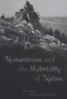 Image for Romanticism and the materiality of nature