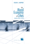 Image for Moral Economy of Cities: Shaping Good Citizens