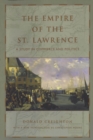 Image for Empire of the St. Lawrence: A Study in Commerce and Politics