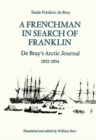 Image for Frenchman in Search of Franklin: De Bray&#39;s Arctic Journal, 1852-54