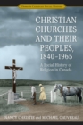 Image for Christian churches and their peoples, 1840-1965: a social history of religion in Canada : 9