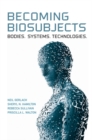 Image for Becoming Biosubjects: Bodies. Systems. Technology.