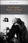 Image for Social Support, Health, and Illness: A Complicated Relationship