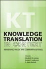 Image for Knowledge Translation in Context: Indigenous, Policy, and Community Settings