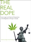 Image for Real Dope: Social, Legal, and Historical Perspectives on the Regulation of Drugs in Canada