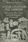 Image for Myths, Legends, and Heroes: Essays On Old Norse and Old English Literature