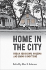 Image for Home in the City: Urban Aboriginal Housing and Living Conditions