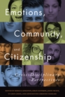 Image for Emotions, Community, and Citizenship: Cross-Disciplinary Perspectives