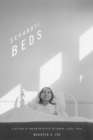 Image for Separate Beds : A History Of Indian Hospitals In Canada, 1920s-1980s