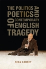 Image for Politics and Poetics of Contemporary English Tragedy