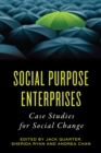 Image for Social Purpose Enterprises: Case Studies for Social Change