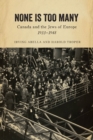 Image for None is Too Many: Canada and the Jews of Europe, 1933-1948