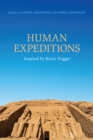 Image for Human Expeditions: Inspired by Bruce Trigger
