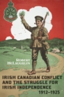 Image for Irish Canadian Conflict and the Struggle for Irish Independence, 1912-1925