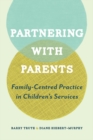 Image for Partnering with Parents: Family-Centred Practice in Children&#39;s Services
