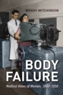 Image for Body failure: medical views of women, 1900-1950