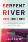 Image for Serpent River Resurgence: Confronting Uranium Mining at Elliot Lake